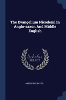 THE EVANGELIUM NICODEMI IN ANGLO-SAXON A
