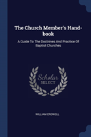 THE CHURCH MEMBER'S HAND-BOOK: A GUIDE T