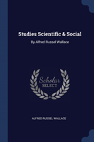 STUDIES SCIENTIFIC & SOCIAL: BY ALFRED R