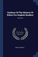 Outlines of the History of Ethics for English Readers; Volume 59