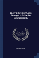 Snow's Directory and Strangers' Guide to Bournemouth