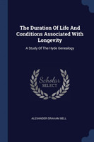 Duration of Life and Conditions Associated with Longevity