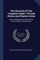 Chronicle of the Compleat Angler of Izaak Walton and Charles Cotton