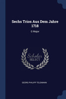 Sechs Trios Aus Dem Jahre 1718