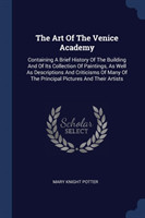 THE ART OF THE VENICE ACADEMY: CONTAININ