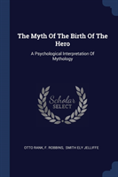 THE MYTH OF THE BIRTH OF THE HERO: A PSY