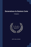EXCAVATIONS IN EASTERN CRETE: VROKASTRO