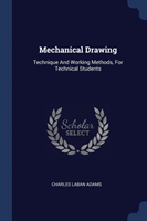 MECHANICAL DRAWING: TECHNIQUE AND WORKIN