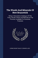 Woods and Minerals of New Brunswick