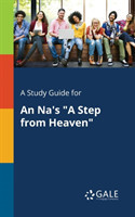 Study Guide for An Na's "A Step From Heaven"