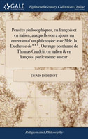 Pensees philosophiques, en francois et en italien, auxquelles on a ajoute un entretien d'un philosophe avec Mde. la Duchesse de***. Ouvrage posthume de Thomas Crudeli, en italien & en francois, par le meme auteur.