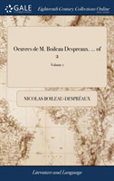 Oeuvres de M. Boileau Despreaux. ... of 2; Volume 1