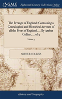 THE PEERAGE OF ENGLAND; CONTAINING A GEN