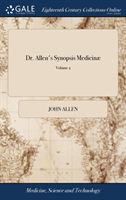 DR. ALLEN'S SYNOPSIS MEDICIN : OR, A BRI