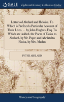 LETTERS OF ABELARD AND HELOISE. TO WHICH