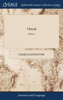 Chrysal Or, the Adventures of a Guinea. ... in America, England, Holland, Germany, and Portugal. By an Adept. ... of 4; Volume 4