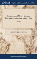 Decamerone di Messer Giovanni Boccaccio cittadino fiorentino. ... of 4; Volume 1