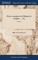 Oeuvres Complettes de Madame de Grafigny. ... of 4; Volume 2