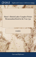 Harris's British Ladies Complete Pocket Memorandum Book for the Year 1792