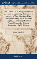 TWO LETTERS. LET.IV. BEING THOUGHTS ON T