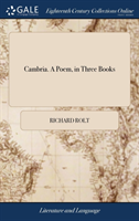 CAMBRIA. A POEM, IN THREE BOOKS: ILLUSTR