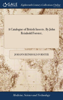 Catalogue of British Insects. by John Reinhold Forster,