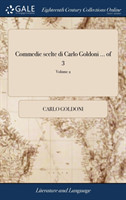 Commedie Scelte Di Carlo Goldoni ... of 3; Volume 2