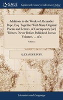 ADDITIONS TO THE WORKS OF ALEXANDER POPE