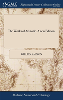 Works of Aristotle. A new Edition