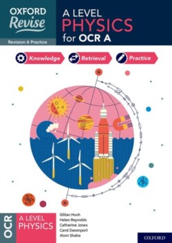 Oxford Revise: A Level Physics for OCR A Complete Revision and Practice