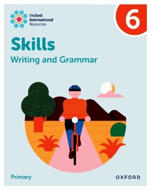 Oxford International Resources: Writing and Grammar Skills: Practice Book 6