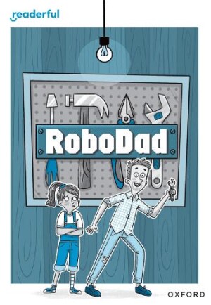 Readerful Rise: Oxford Reading Level 10: RoboDad