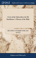 List of the Subscribers for MR Stackhouse's History of the Bible