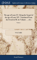 THE AGE OF LOUIS XV. BEING THE SEQUEL OF