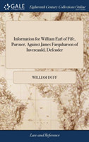 Information for William Earl of Fife, Pursuer, Against James Farquharson of Invercauld, Defender