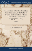 Adventures of Gil Blas of Santillane. a New Translation, by the Author of Roderick Random. in Four Volumes. Adorned with a New Sett of Copperplates, ... of 4; Volume 2
