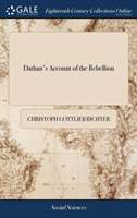 DATHAN'S ACCOUNT OF THE REBELLION: BEING