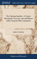 THE CHRISTIAN SACRIFICE. A TREATISE SHEW