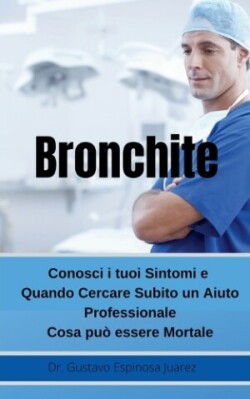 Bronchite Conosci i tuoi Sintomi e Quando Cercare Subito un Aiuto Professionale Cosa pu� essere Mortale