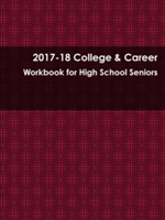 2017-18 College & Career Workbook for High School Seniors