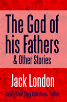 God of his Fathers & Other Stories