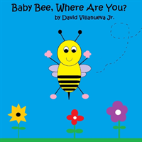 Baby Bee, Where Are You? (paperback)