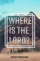 Where Is the Lord