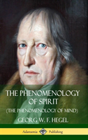 Phenomenology of Spirit (The Phenomenology of Mind) (Hardcover)