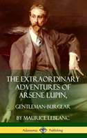 Extraordinary Adventures of Arsene Lupin, Gentleman-Burglar (Hardcover)