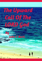 Upward Call Of The LORD God.