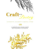 CRAFT WITH POETRY For Weddings, Engagements and Personal Letters
