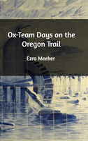 Ox-Team Days on the Oregon Trail