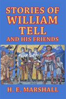 Stories of William Tell and His Friends
