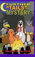 Further "Tails" of Mystery